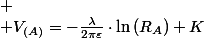 
 \\ V_{(A)}=-\frac{\lambda}{2\pi\varepsilon}\cdot\ln\left(R_{A}\right)+K