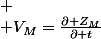 
 \\ V_{M}=\frac{\partial Z_{M}}{\partial t}