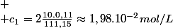 
 \\ c_{1}=2\frac{10.0,11}{111,15}\approx1,98.10^{-2}mol/L