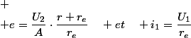 
 \\ e=\dfrac{U_{2}}{A}\cdot\dfrac{r+r_{e}}{r_{e}}\quad et\quad i_{1}=\dfrac{U_{1}}{r_{e}}