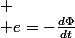 
 \\ e=-\frac{d\Phi}{dt}