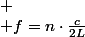 
 \\ f=n\cdot\frac{c}{2L}