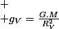 
 \\ g_V=\frac{G.M}{R_V^2}