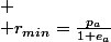 
 \\ r_{min}=\frac{p_{a}}{1+e_{a}}