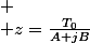 
 \\ z=\frac{T_{0}}{A+jB}