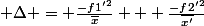 \Delta = \frac{-f1'^{2}}{\overline{x}} + \frac{-f2'^{2}}{\overline{x'}}