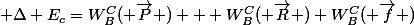  \Delta E_c=W_B^C( \overrightarrow{P} ) + W_B^C( \overrightarrow{R} )+W_B^C( \overrightarrow{f} )