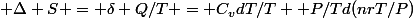  \Delta S = \delta Q/T = C_vdT/T +P/Td(nrT/P)
