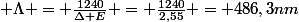  \Lambda = \frac{1240}{\Delta E} = \frac{1240}{2,55} = 486,3\ nm