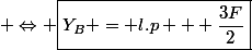  \Leftrightarrow \boxed{Y_B = l.p + \dfrac{3F}{2}}