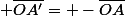  \bar{OA'}= -\bar{OA}