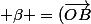  \beta =(\ \overrightarrow{OB}; \overrightarrow{OD})