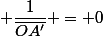  \dfrac{1}{\overline{OA'}} = 0