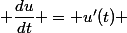  \dfrac{du}{dt} = u'(t) 