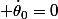  \dot\theta_0=0