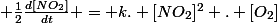  \frac{1}{2}\frac{d[NO_2]}{dt} = k. [NO_2]^2 . [O_2]