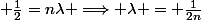  \frac{1}{2}=n\lambda \Longrightarrow \lambda = \frac{1}{2n}
