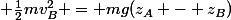  \frac{1}{2}mv_B^2 = mg(z_A - z_B)