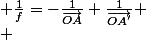  \frac{1}{f}=-\frac{1}{\vec{OA}}+\frac{1}{\vec{OA'}}
 \\ 