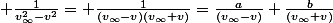  \frac{1}{v_\infty^2-v^2}= \frac{1}{(v_\infty-v)(v_\infty+v)}=\frac{a}{(v_\infty-v)}+\frac{b}{(v_\infty+v)}