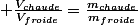  \frac{V_{chaude}}{V_{froide}}=\frac{m_{chaude}}{m_{froide}}