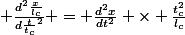  \frac{d^2\frac{x}{l_c}}{d\frac{t}{t_c}^2} = \frac{d^2x}{dt^2} \times \frac{t_c^2}{l_c}