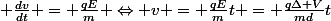  \frac{dv}{dt} = \frac{qE}{m} \Leftrightarrow v = \frac{qE}{m}t = \frac{q\Delta V}{md}t