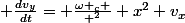  \frac{dv_{y}}{dt}= \frac{\omega _{c} }{\lamda ^2} x^2 v_{x}