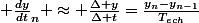  \frac{dy}{dt}_n \approx \frac{\Delta y}{\Delta t}=\frac{y_{n}-y_{n-1}}{T_{ech}}