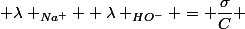  \lambda _{Na^+}+ \lambda _{HO^-} = \dfrac{\sigma}{C} 