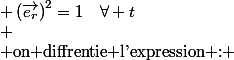 \begin{cases}
 \\ \text{propits des vecteurs initaires :} & \left(\overrightarrow{e_{r}}\right)^{2}=1\quad\forall t\\
 \\ \text{on diffrentie l'expression :} & d\left(\overrightarrow{e_{r}}\right)^{2}=0=2\cdot\overrightarrow{e_{r}}\cdot d\left(\overrightarrow{e_{r}}\right)\\
 \\ \text{produit scalaire nul  chaque instant :} & \overrightarrow{e_{r}}\bot d\left(\overrightarrow{e_{r}}\right)\quad\forall t
 \\ \end{cases}