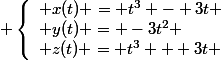  \left\lbrace\begin{array}l x(t) = t^3 - 3t \\ y(t) = -3t^2 \\ z(t) = t^3 + 3t \end{array}