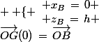 \vec{OG}(0)\,=\,\vec{OB}\; \left \lbrace \begin{array}{c} x_B\,=\,0 \\ z_B\,=\,h \end{array}