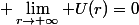  \lim_{r\to \infty} U(r)=0