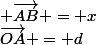 \overrightarrow{OA} = d&nbsp;&nbsp;&nbsp;&nbsp; \overrightarrow{AB} = x