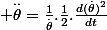  \overset{..}{\theta}=\frac{1}{\overset{.}{\theta}}.\frac{1}{2}.\frac{d(\overset{.}{\theta})^2}{dt}