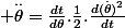  \overset{..}{\theta}=\frac{dt}{d\theta}}.\frac{1}{2}.\frac{d(\overset{.}{\theta})^2}{dt}