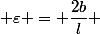  \varepsilon = \dfrac{2b}{l} 