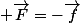  \vec{F}=-\vec{f}