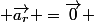  \vec{a_r} =\vec{0} 