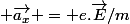  \vec{a_x} = e.\vec{E}/m