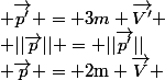 \rm \vec{p} = 2m \vec{V} ; \vec{p'} = 3m \vec{V'} ; ||\vec{p}|| = ||\vec{p'}||