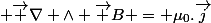  \vec {\nabla} \wedge \vec {B} = \mu_0.\vec{j}
