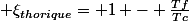  \xi_{thorique}= 1 - \frac{Tf}{Tc}