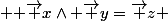  {\displaystyle {\vec {x}}\wedge {\vec {y}}={\vec {z}}} 