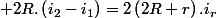  2R.\left(i_{2}-i_{1}\right)=2\left(2R+r\right).i_{r}