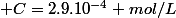  C=2.9.10^{-4} mol/L