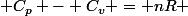  C_p - C_v = nR 