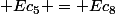  Ec_{5} = Ec_{8}