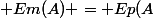  Em(A) = Ep(A
